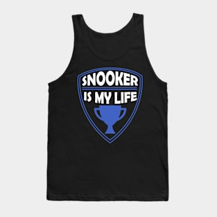 Snooker is my Life Gift Tank Top